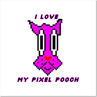 I Love My Pixel Pooch Posters and Art